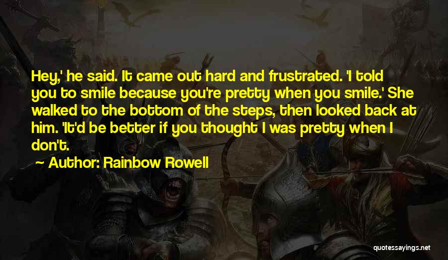 Smile Because Of Him Quotes By Rainbow Rowell