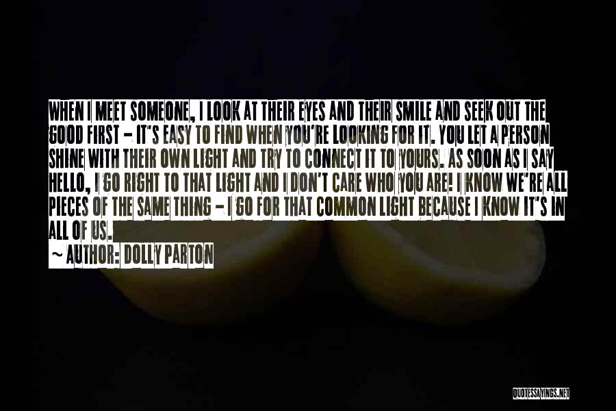 Smile Because Of Someone Quotes By Dolly Parton