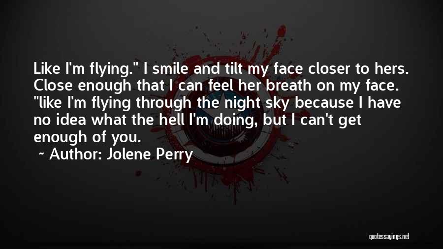 Smile Because Of You Quotes By Jolene Perry