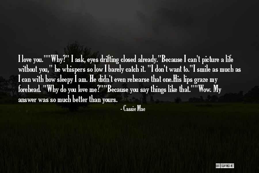 Smile Because Quotes By Cassie Mae Smile Because Quotes By Cassie Mae