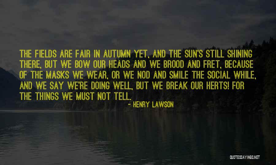 Smile Because Quotes By Henry Lawson