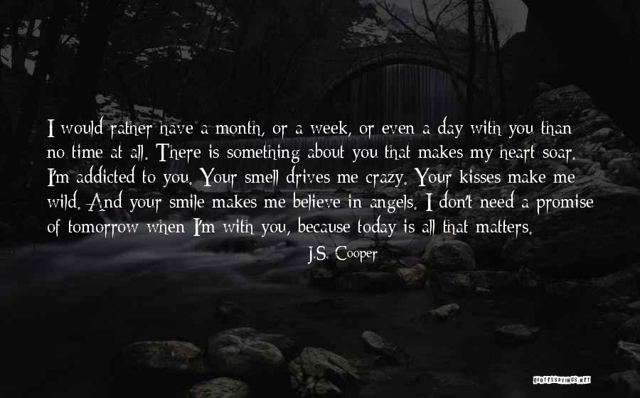 Smile Because Quotes By J.S. Cooper Smile Because Quotes By J.S. Cooper