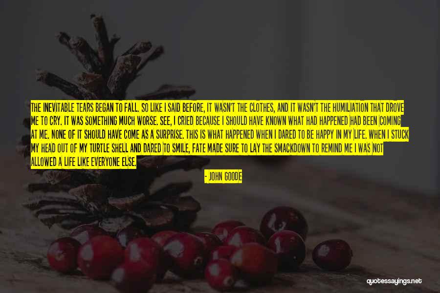Smile Because Quotes By John Goode Smile Because Quotes By John Goode