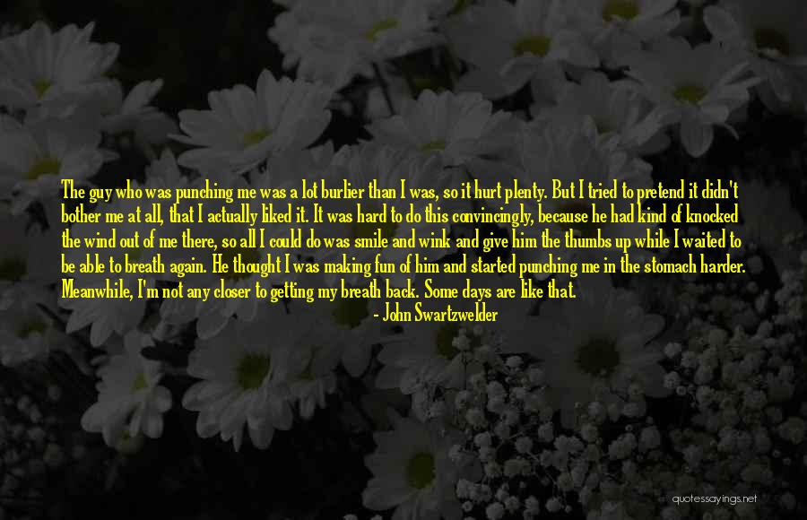 Smile Because Quotes By John Swartzwelder Smile Because Quotes By John Swartzwelder