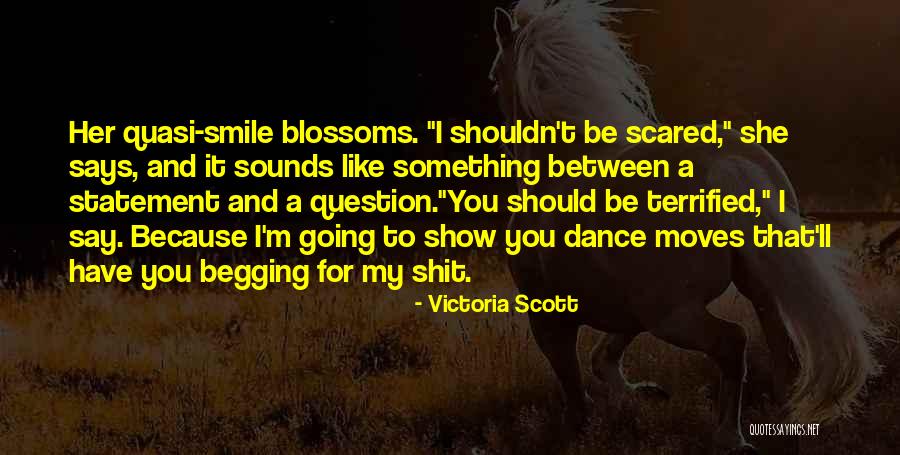 Smile Because Quotes By Victoria Scott Smile Because Quotes By Victoria Scott