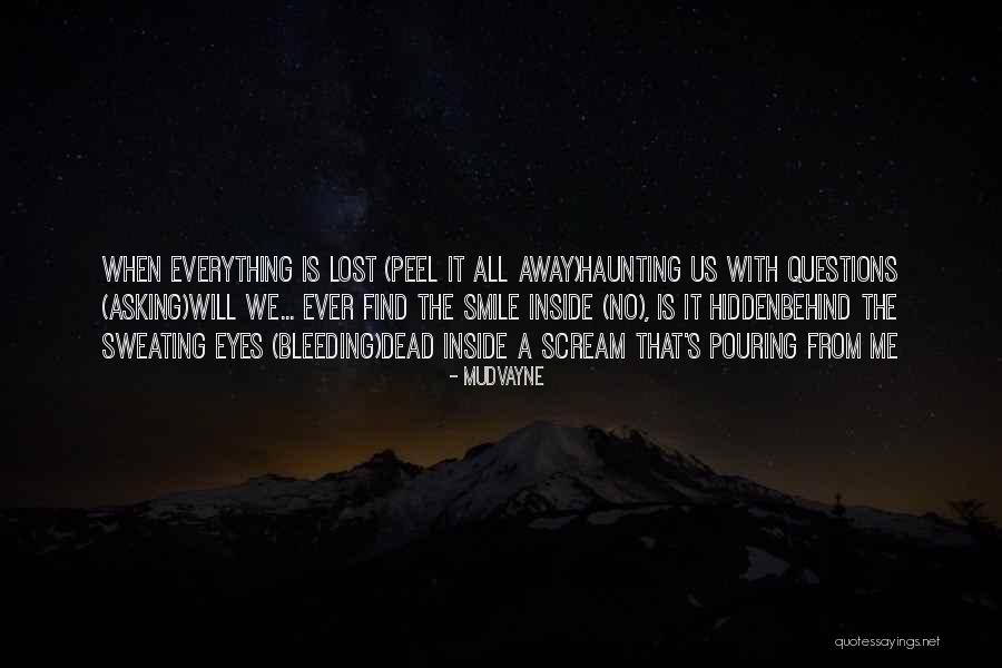 Smile Behind The Eyes Quotes By Mudvayne Smile Behind The Eyes Quotes By Mudvayne