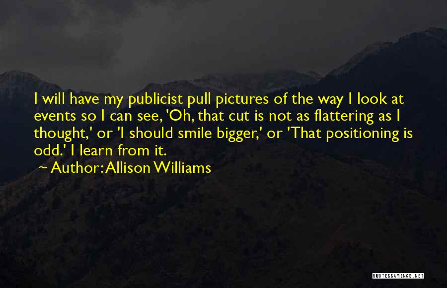 Smile Bigger Quotes By Allison Williams