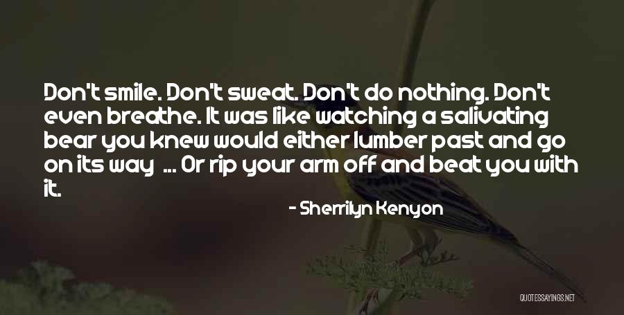 Smile Breathe Quotes By Sherrilyn Kenyon Smile Breathe Quotes By Sherrilyn Kenyon
