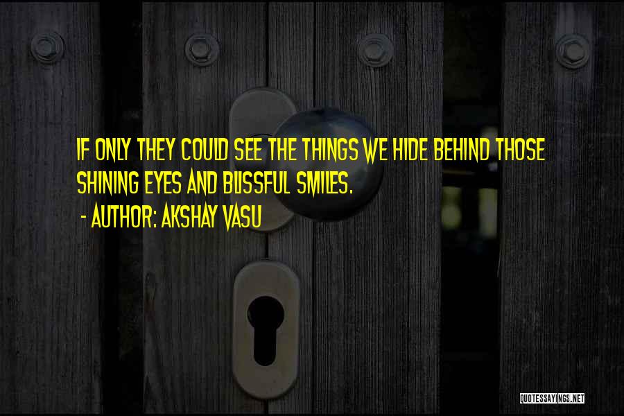 Smile Can Hide Quotes By Akshay Vasu