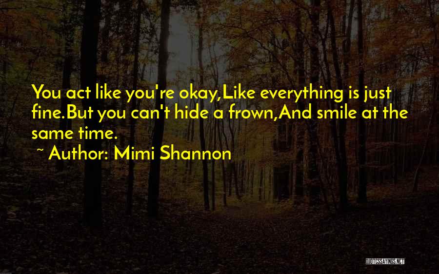 Smile Can Hide Quotes By Mimi Shannon