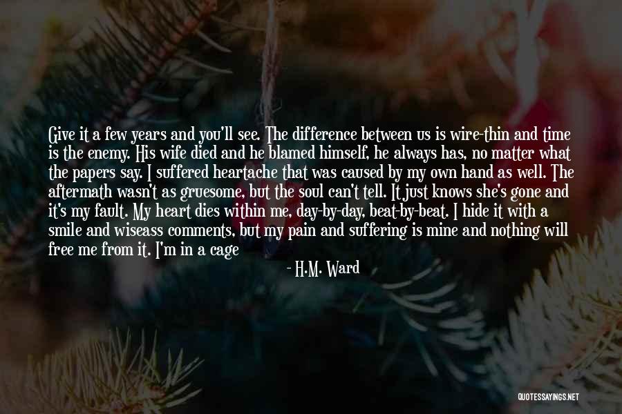 Smile Can Hide The Pain Quotes By H.M. Ward Smile Can Hide The Pain Quotes By H.M. Ward
