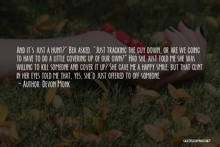 Smile Cover Up Quotes By Devon Monk