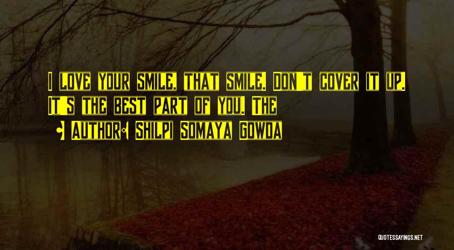 Smile Cover Up Quotes By Shilpi Somaya Gowda Smile Cover Up Quotes By Shilpi Somaya Gowda