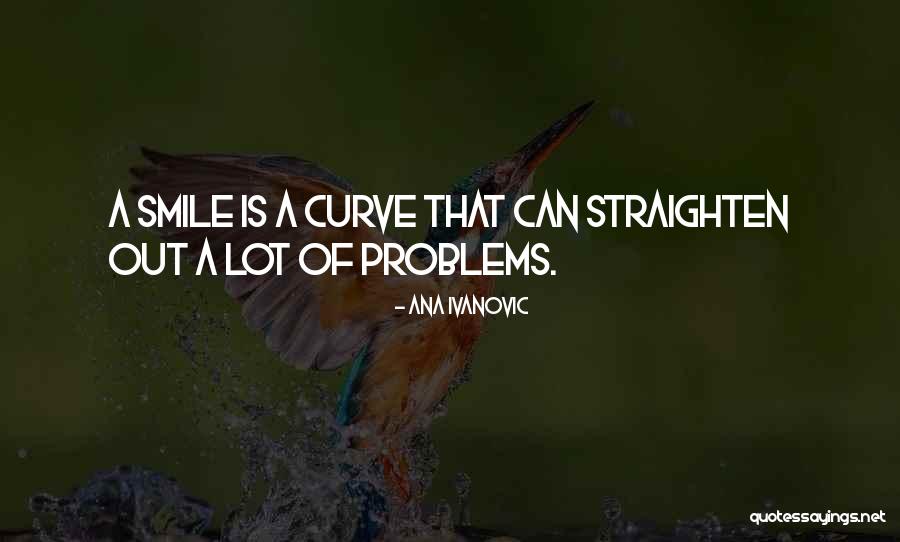 Smile Curve Quotes By Ana Ivanovic Smile Curve Quotes By Ana Ivanovic