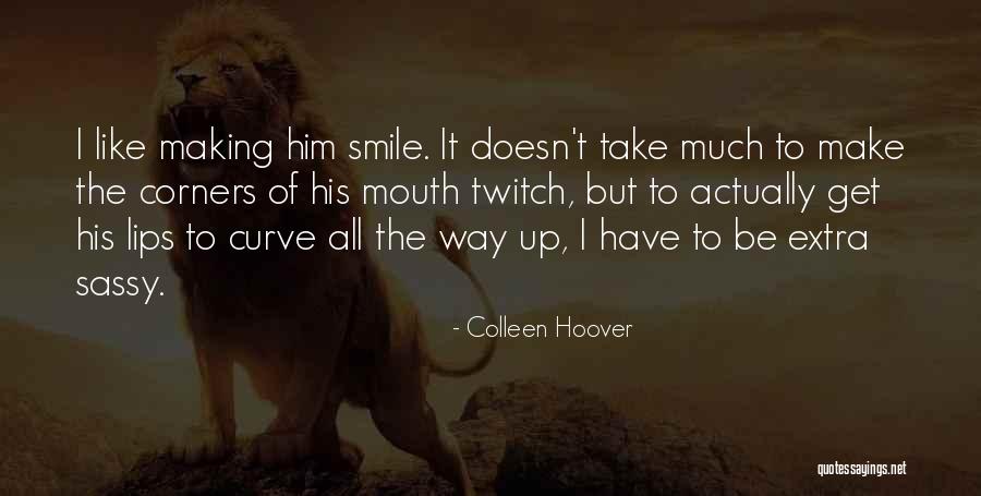 Smile Curve Quotes By Colleen Hoover Smile Curve Quotes By Colleen Hoover