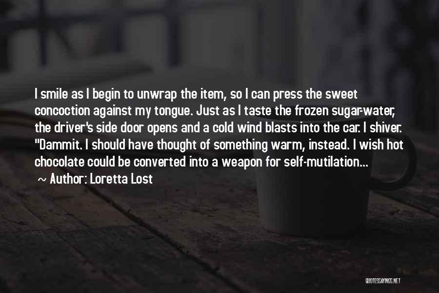 Smile Dammit Quotes By Loretta Lost