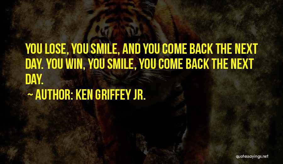 Smile Day Quotes By Ken Griffey Jr.