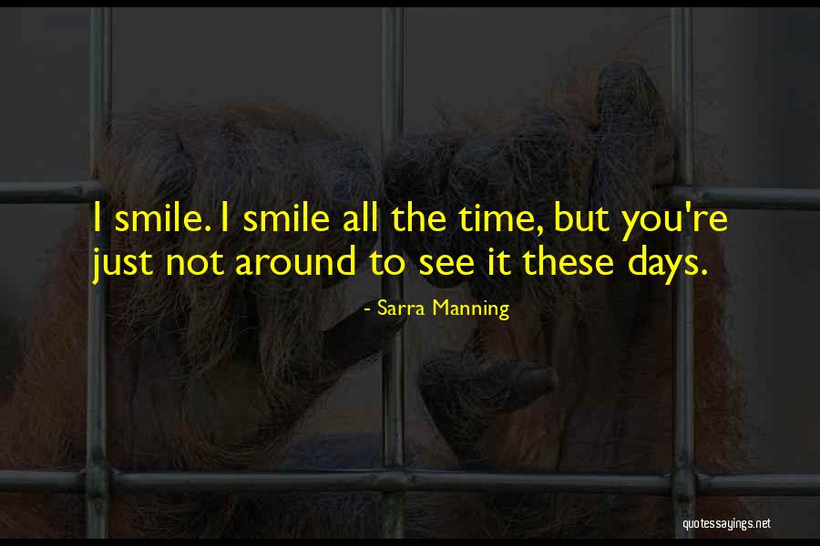 Smile Days Quotes By Sarra Manning Smile Days Quotes By Sarra Manning
