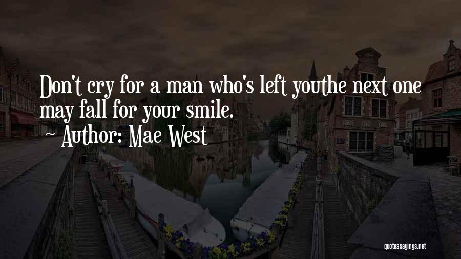 Smile Don't Cry Quotes By Mae West