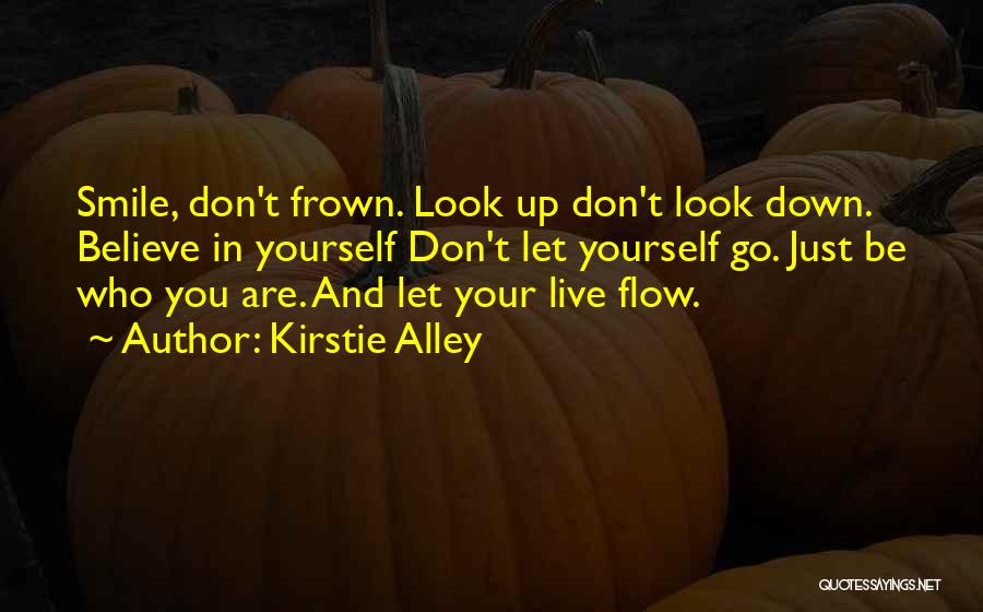 Smile Don't Frown Quotes By Kirstie Alley