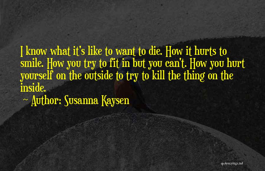 Smile Even Hurts Quotes By Susanna Kaysen