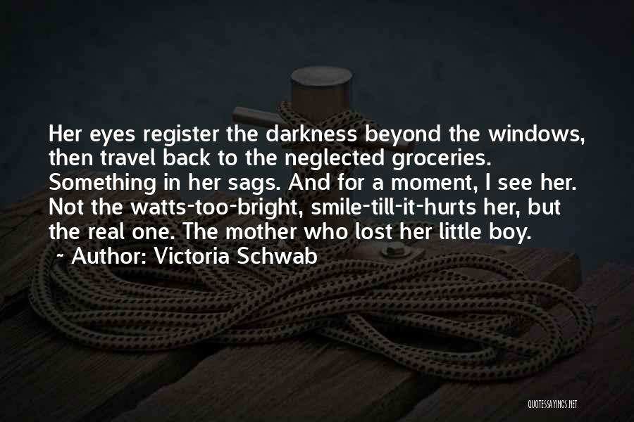 Smile Even Hurts Quotes By Victoria Schwab
