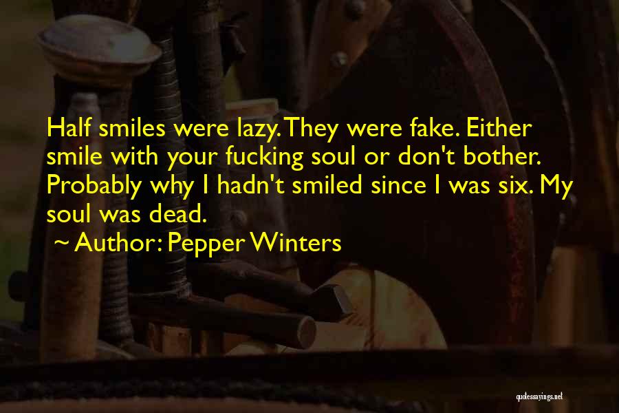 Smile Even If Its Fake Quotes By Pepper Winters