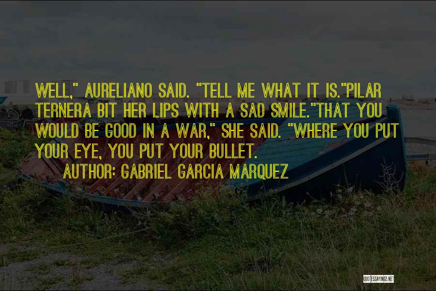 Smile Even If You Are Sad Quotes By Gabriel Garcia Marquez