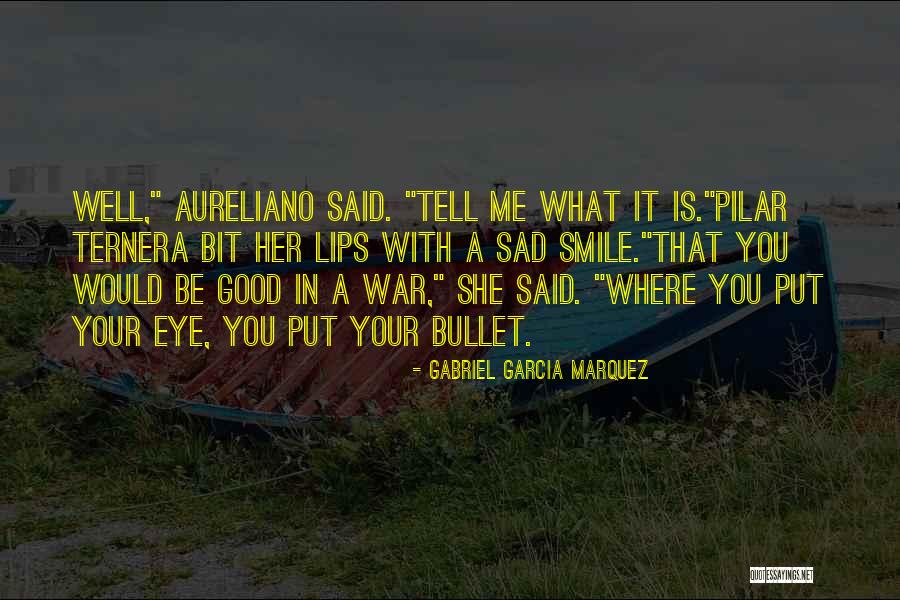 Smile Even If You Are Sad Quotes By Gabriel Garcia Marquez