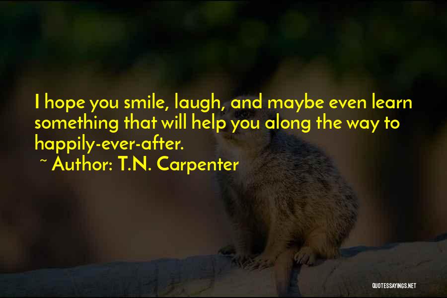 Smile Even If You Have Problems Quotes By T.N. Carpenter