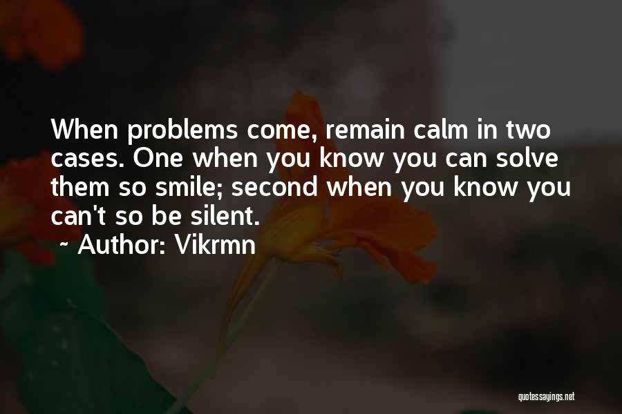 Smile Even If You Have Problems Quotes By Vikrmn