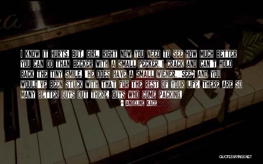 Smile Even It Hurts Quotes By Angeline Kace Smile Even It Hurts Quotes By Angeline Kace