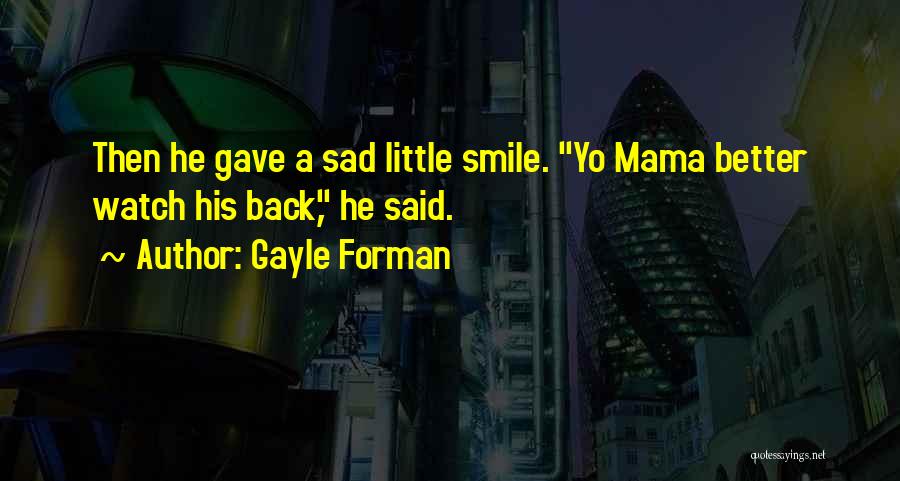 Smile Even Sad Quotes By Gayle Forman