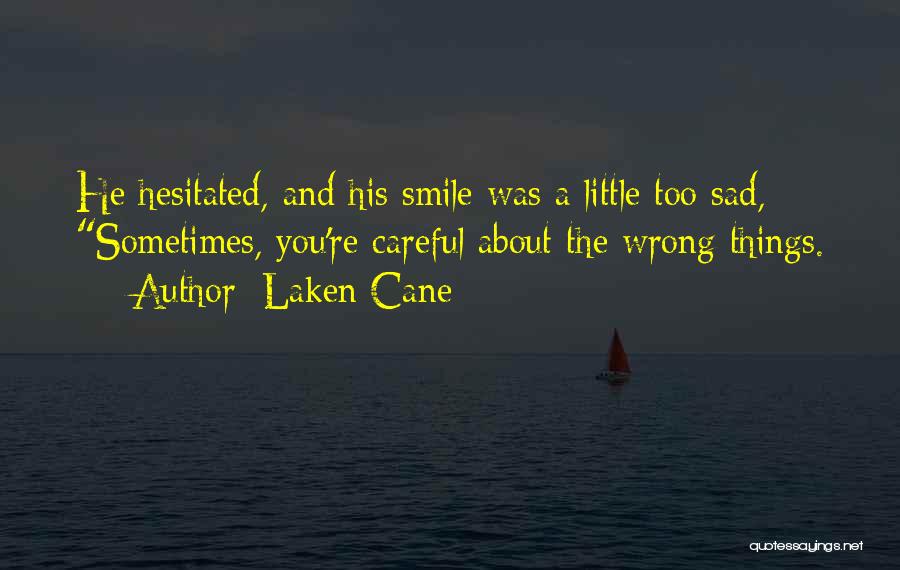 Smile Even Sad Quotes By Laken Cane