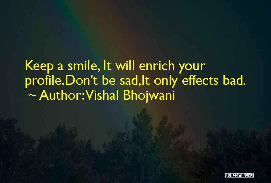 Smile Even Sad Quotes By Vishal Bhojwani