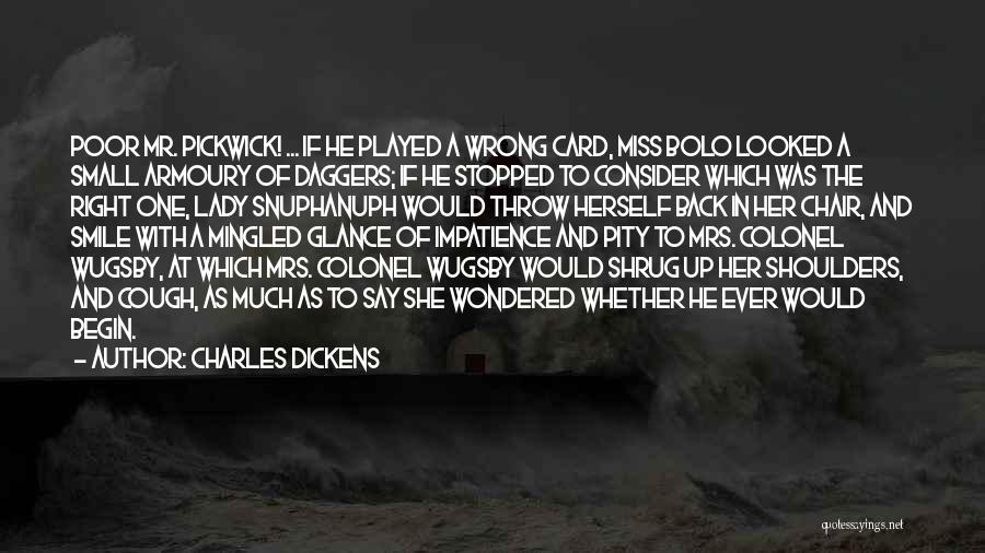 Smile Even When Things Go Wrong Quotes By Charles Dickens