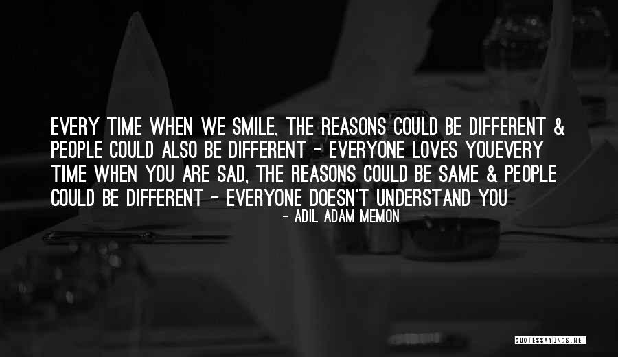 Smile Even You Are Sad Quotes By Adil Adam Memon