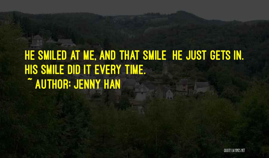 Smile Every Time Quotes By Jenny Han