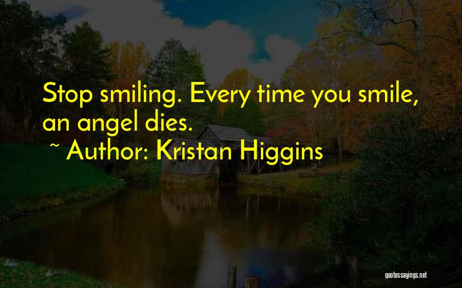 Smile Every Time Quotes By Kristan Higgins