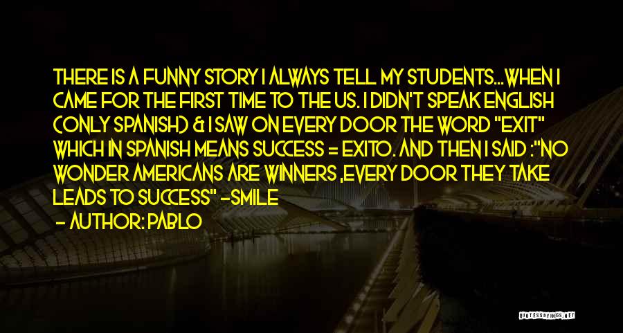 Smile Every Time Quotes By Pablo