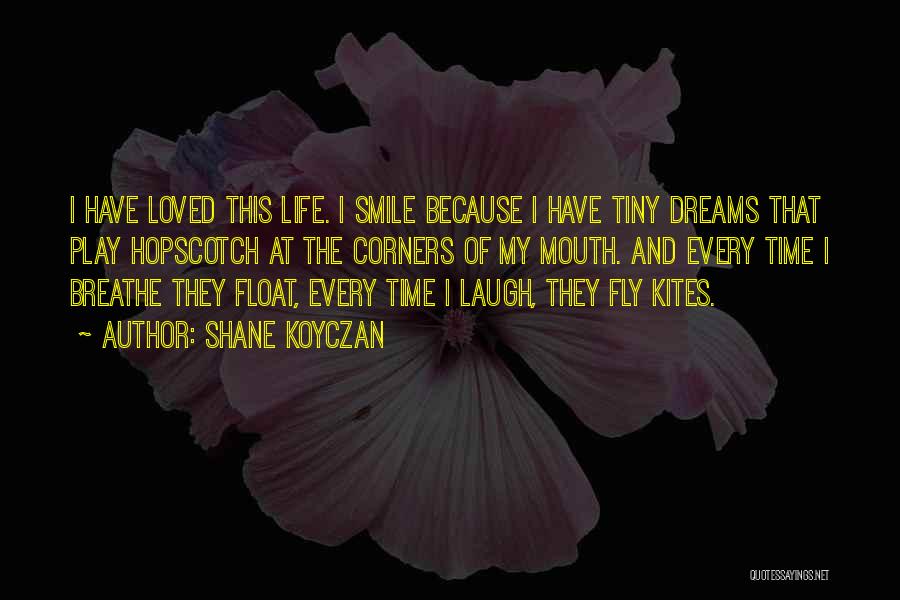 Smile Every Time Quotes By Shane Koyczan