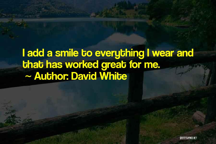 Smile Everything Will Be Okay Quotes By David White