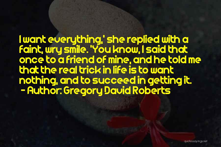 Smile Everything Will Be Okay Quotes By Gregory David Roberts