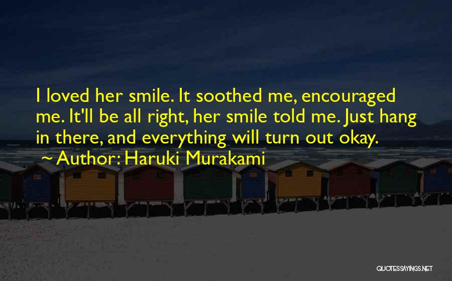 Smile Everything Will Be Okay Quotes By Haruki Murakami