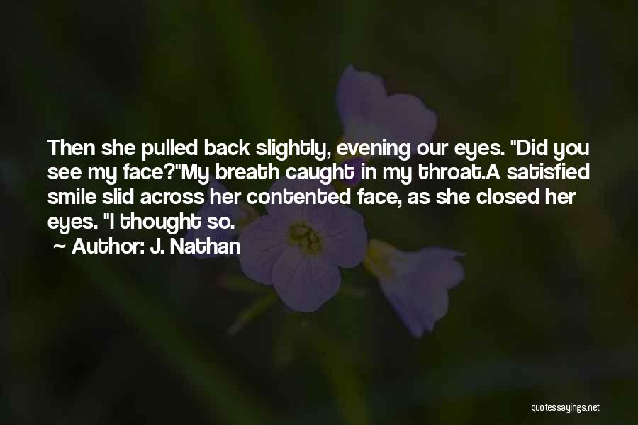 Smile Eyes Closed Quotes By J. Nathan