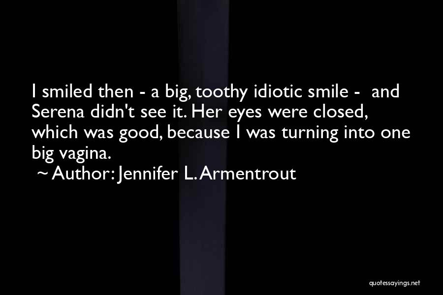 Smile Eyes Closed Quotes By Jennifer L. Armentrout