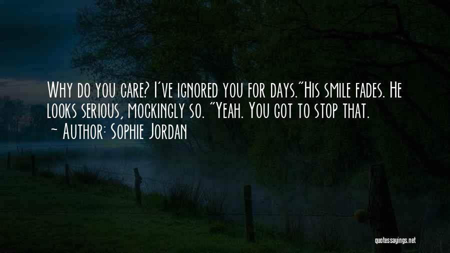 Smile Fades Quotes By Sophie Jordan