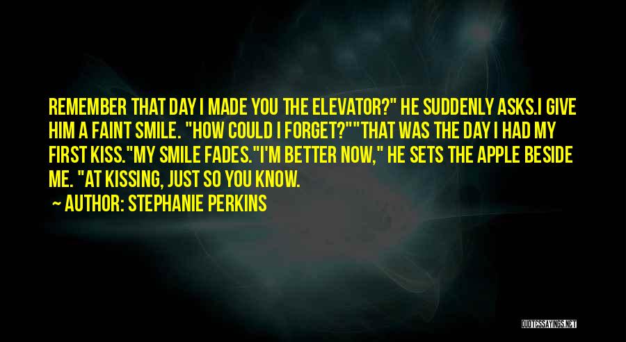 Smile Fades Quotes By Stephanie Perkins