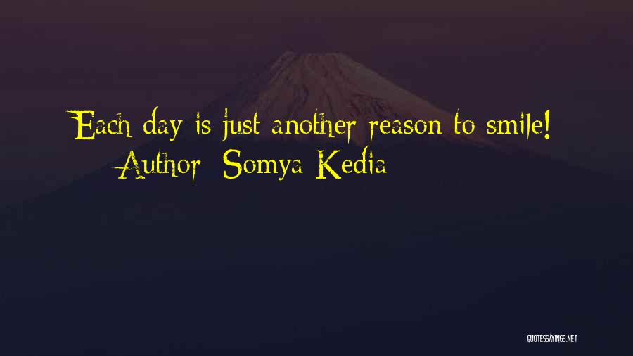 Smile For Another Day Quotes By Somya Kedia