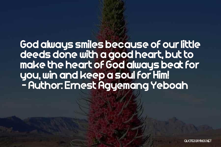 Smile For God Quotes By Ernest Agyemang Yeboah